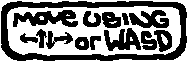 move using WASD or arrow keys